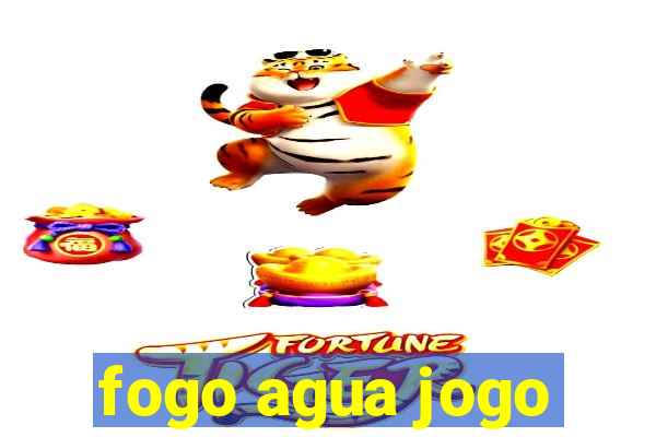 fogo agua jogo